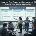 How to Perform a Complete SEO Audit for Your Website 01