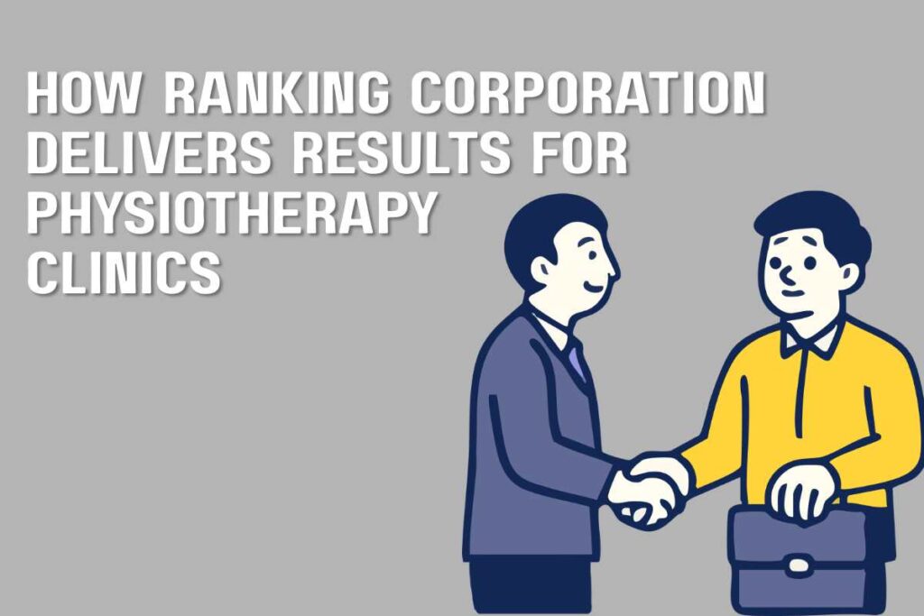 How Ranking Corporation Delivers Results for Physiotherapy Clinics