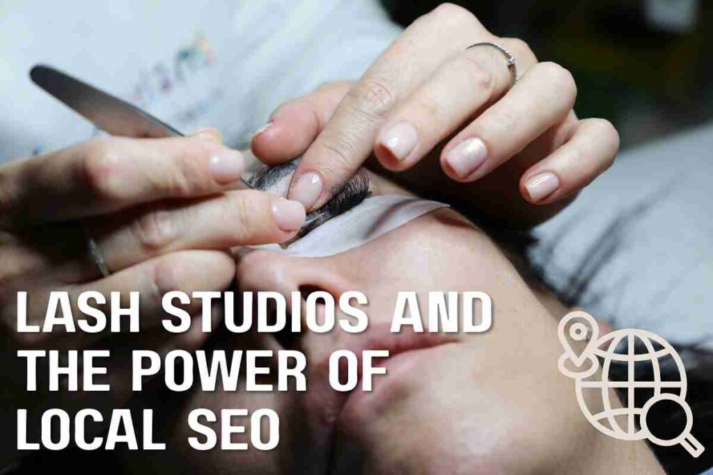 Lash Studios and the Power of Local SEO