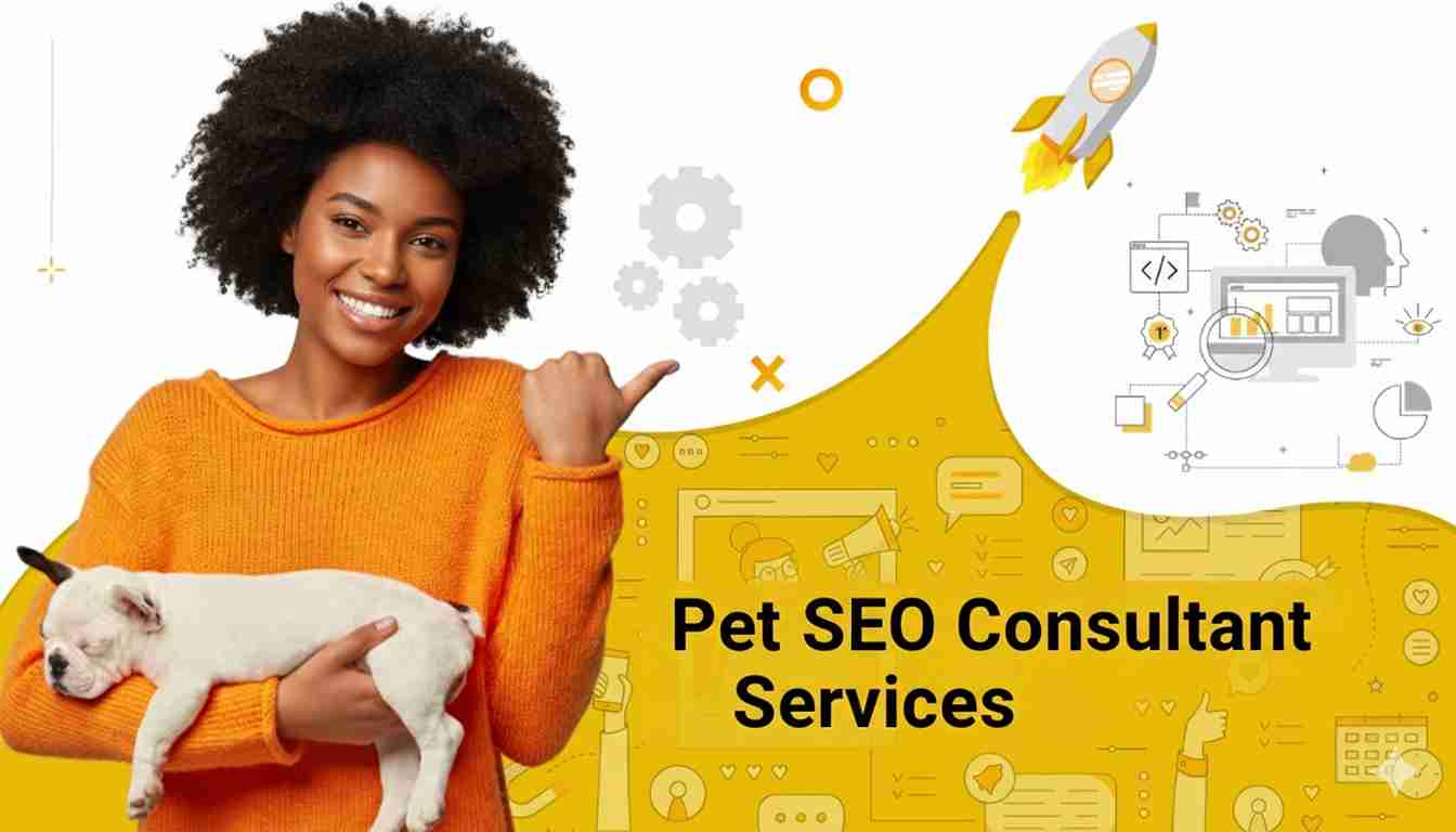 Pet SEO Consultant Services That Convert Website Traffic into Loyal Pet Owners