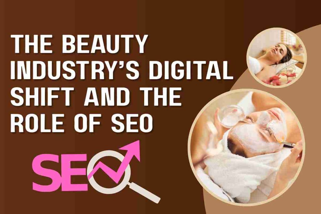 The Beauty Industry’s Digital Shift and the Role of SEO
