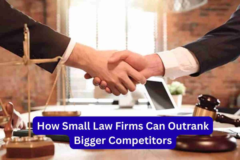 How Small Law Firms Can Outrank Bigger Competitors
